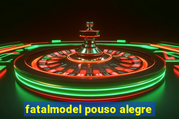 fatalmodel pouso alegre